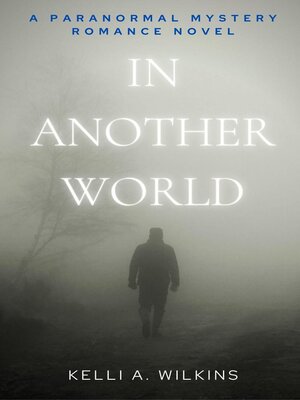 cover image of In Another World--A Paranormal Mystery/Romance Novel
